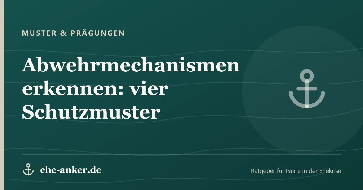 Muster & Prägungen: Abwehrmechanismen erkennen: vier Schutzmuster