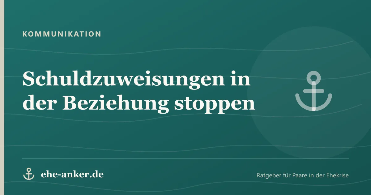 Kommunikation: Schuldzuweisungen in der Beziehung stoppen